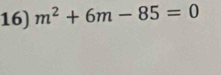 m^2+6m-85=0