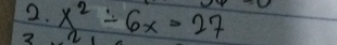 3 x^2-6x=27
a