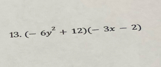 (-6y^2+12)(-3x-2)