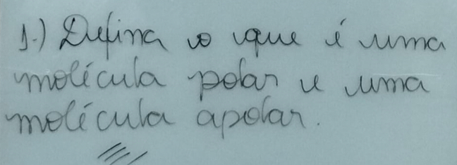 Rulina v que dwma 
molicula pelar u uma 
melccula apolar.