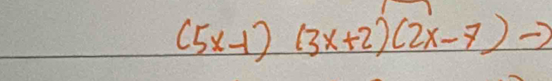 (5x-1)(3x+2)(2x-7)