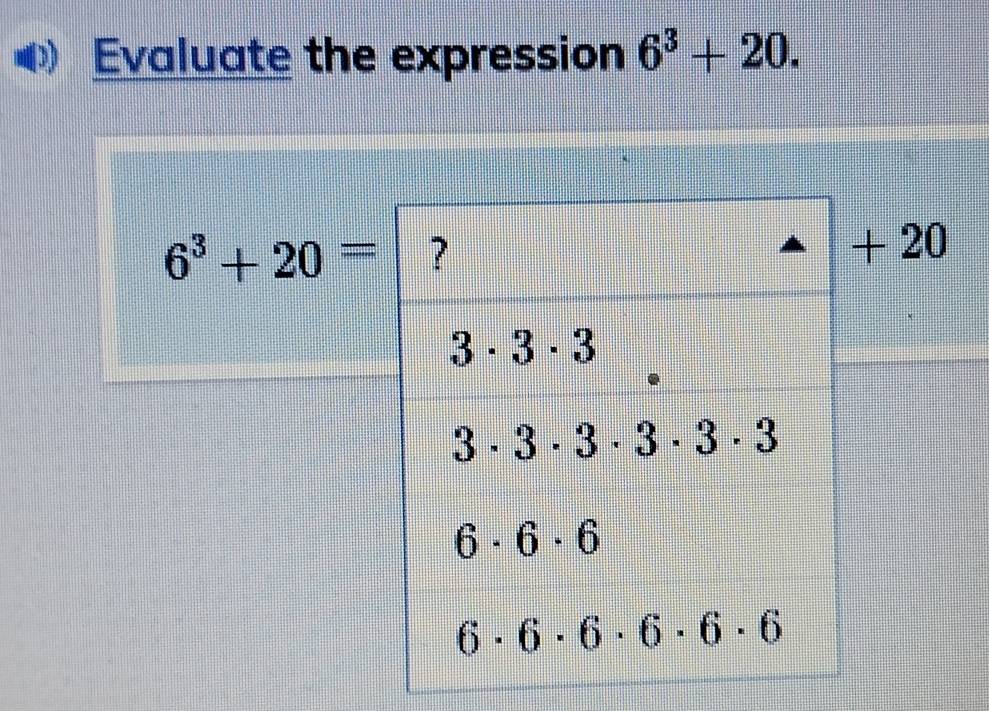 Evaluate the expression 6^3+20.
6^3+20=