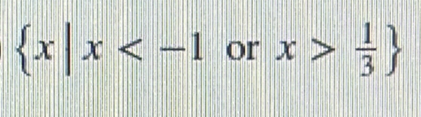  x|x or x> 1/3 