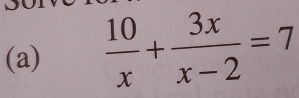  10/x + 3x/x-2 =7