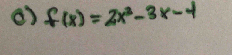 () f(x)=2x^2-3x-4