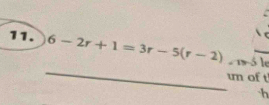 6-2r+1=3r-5(r-2) 1s ó le 
un of t 
`h