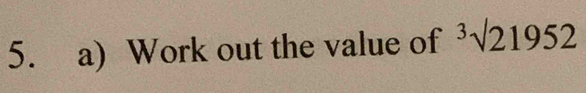 Work out the value of^3surd 21952