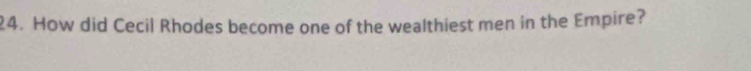 How did Cecil Rhodes become one of the wealthiest men in the Empire?