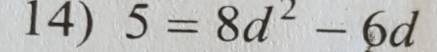 5=8d^2-6d