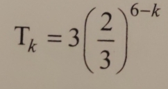 T_k=3( 2/3 )^6-k