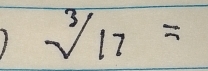 sqrt[3](17)=