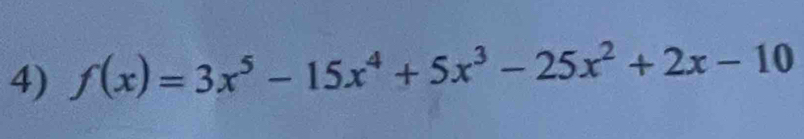 f(x)=3x^5-15x^4+5x^3-25x^2+2x-10