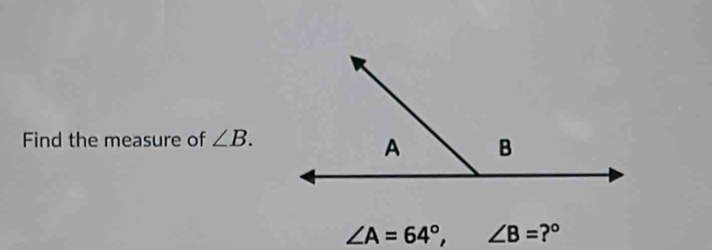 Find the measure of ∠ B.
∠ A=64°, ∠ B=?^circ 