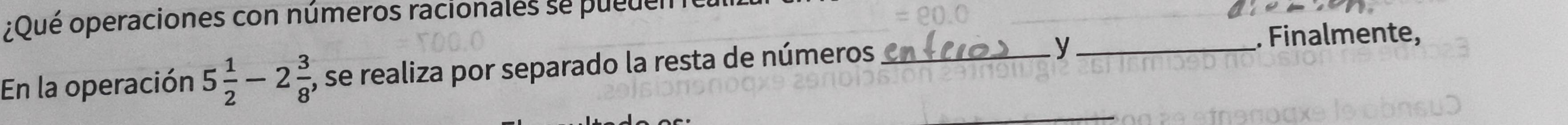 ¿Qué operaciones con números racionales se pueuen e 
. Finalmente, 
En la operación 5 1/2 -2 3/8  ,, se realiza por separado la resta de números_ 
_y