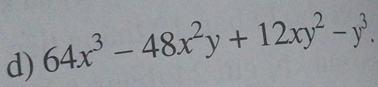 64x^3-48x^2y+12xy^2-y^3.