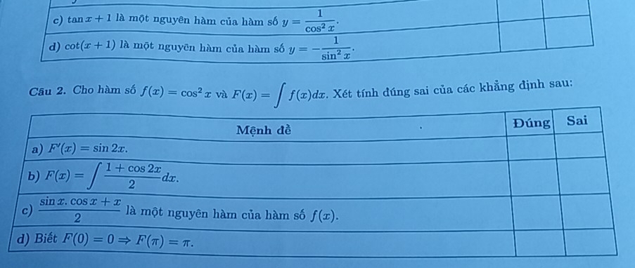 Cho hàm số f(x)=cos^2x và F(x)=∈t f(x)dx. Xét tính đúng sai của các khẳng định sau: