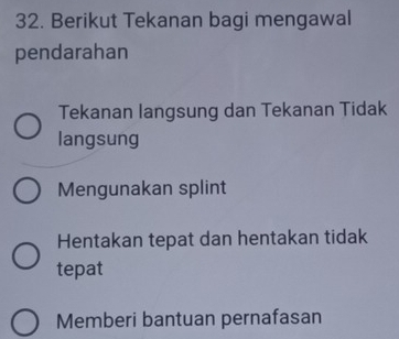 Berikut Tekanan bagi mengawal
pendarahan
Tekanan langsung dan Tekanan Tidak
langsung
Mengunakan splint
Hentakan tepat dan hentakan tidak
tepat
Memberi bantuan pernafasan