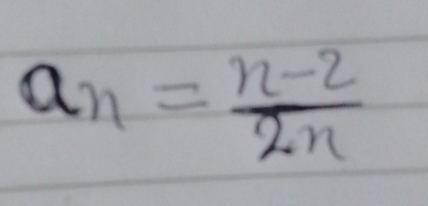 a_n= (n-2)/2^n 