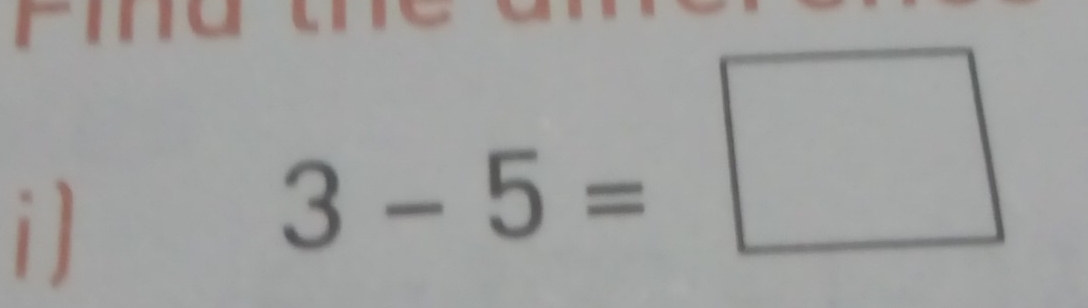 i]
3-5=□