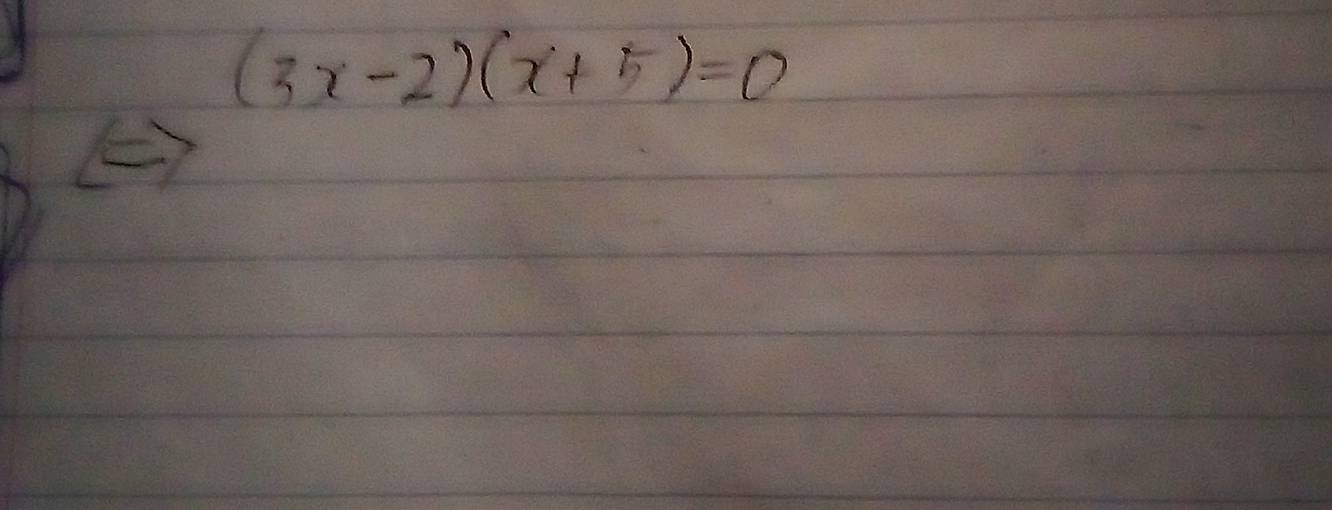 (3x-2)(x+5)=0