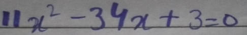 11 x^2-34x+3=0