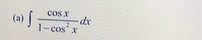 ∈t  cos x/1-cos^2x dx