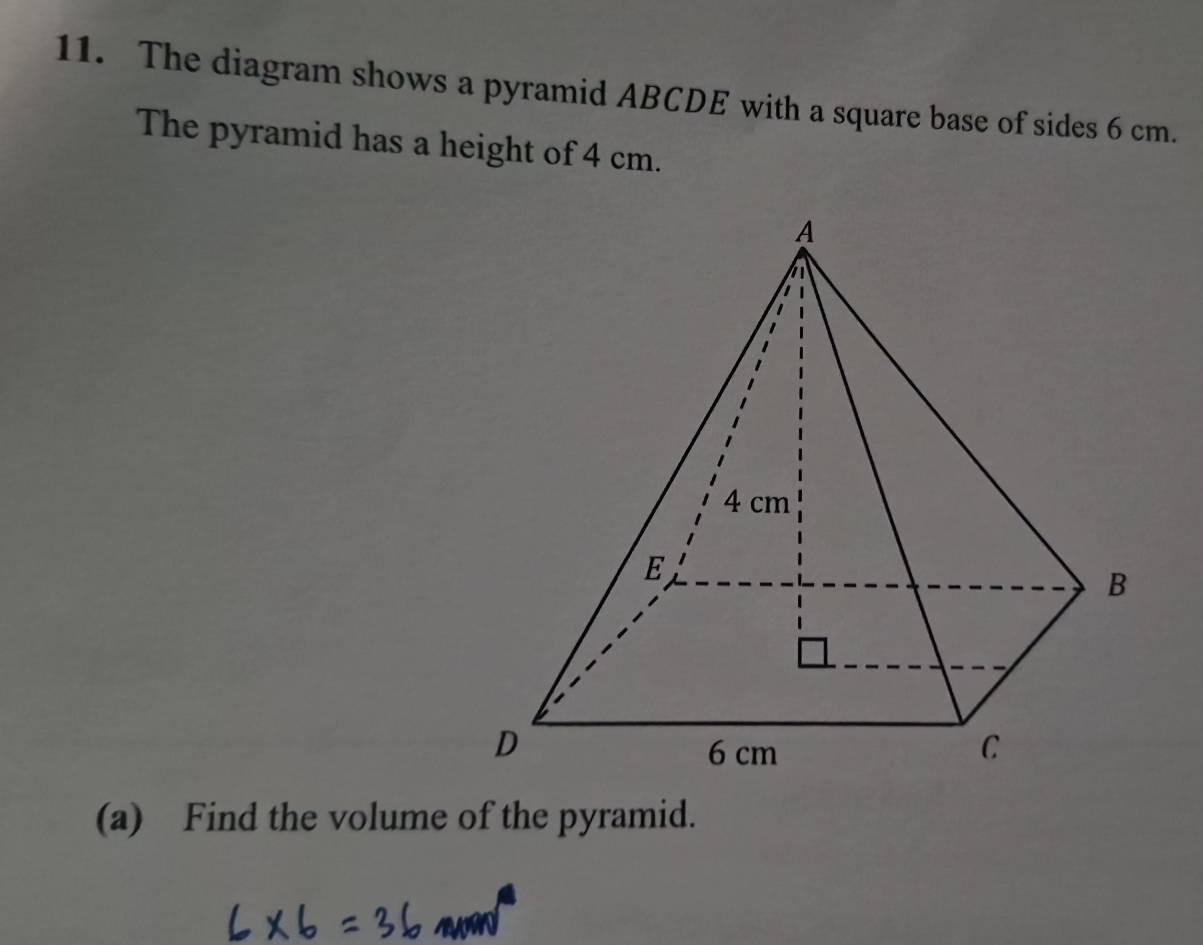 Solved: The diagram shows a pyramid ABCDE with a square base of sides 6 ...