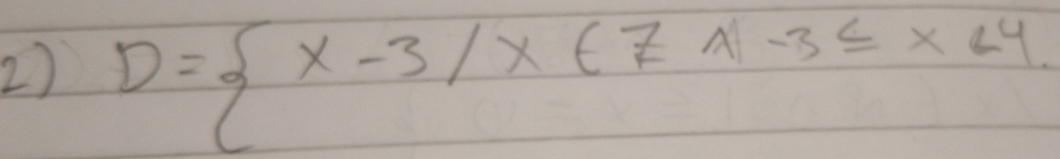 D= x-3|x∈ Za-3≤ x<4</tex>.