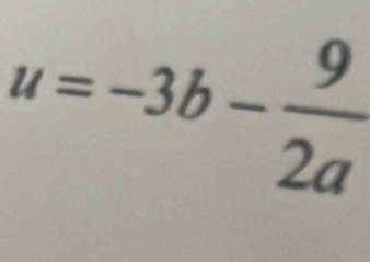 u=-3b- 9/2a 
