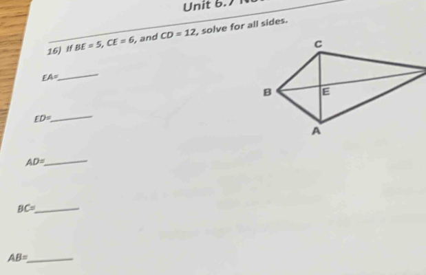 If BE=5, CE=6, , and CD=12 , solve for all sides. 
_
EA=
_
ED=
AD= _
BC= _ 
_ AB=