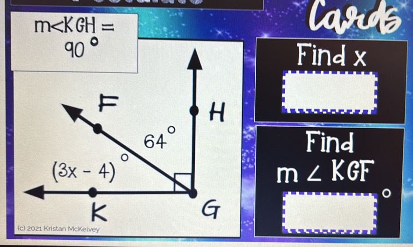 m∠ KGH=
Cards
Find x
Find
m∠ KGF
o