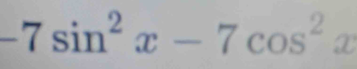 7sin^2x-7cos^2
□ 