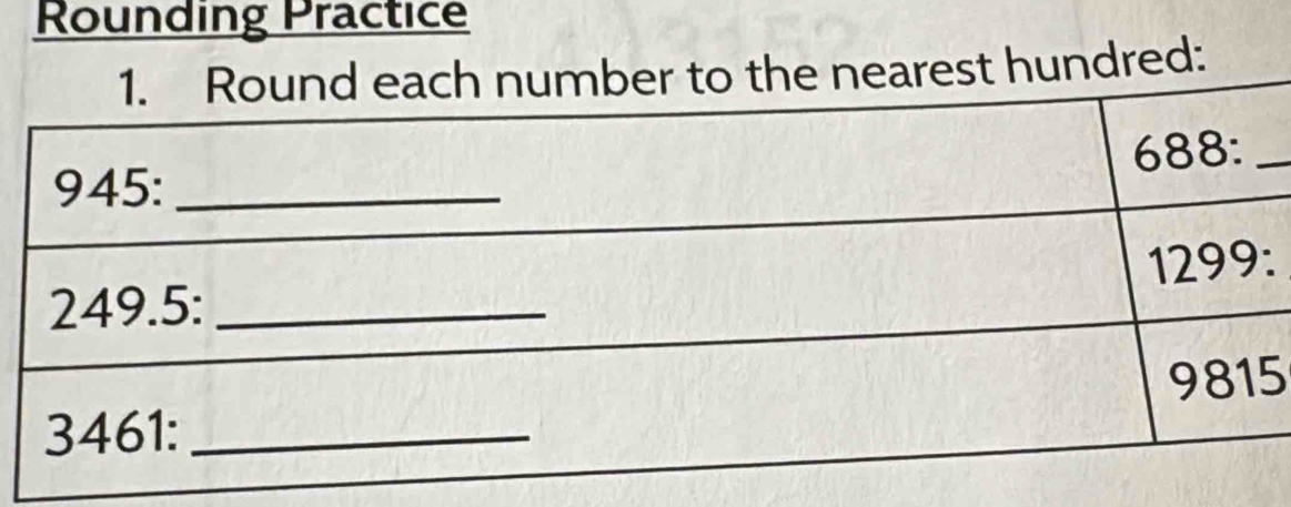 Rounding Practice 
hundred: 
_ 
: 
5