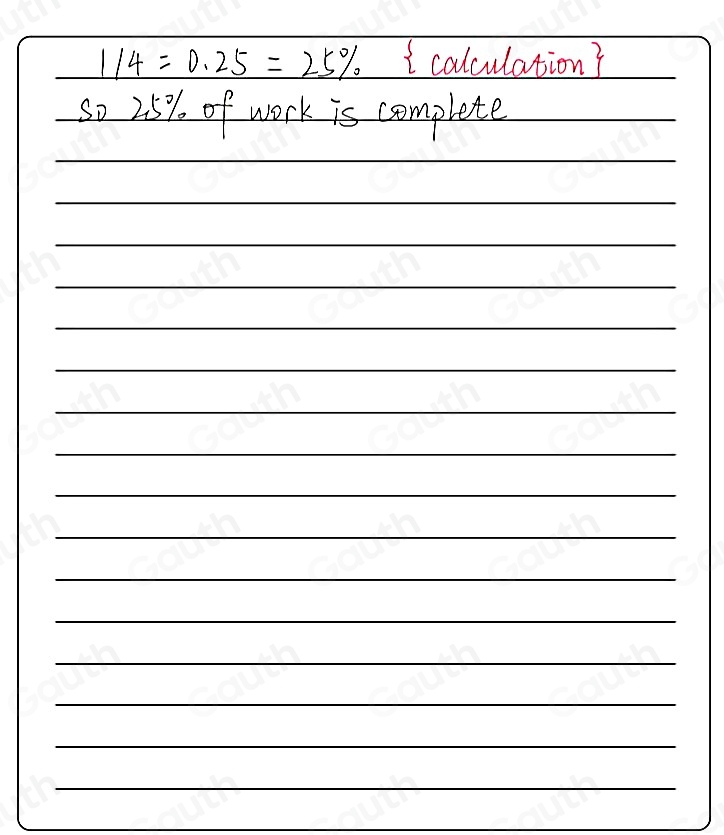 Solved: You estimate that you have completed 1/4 of the work your boss ...
