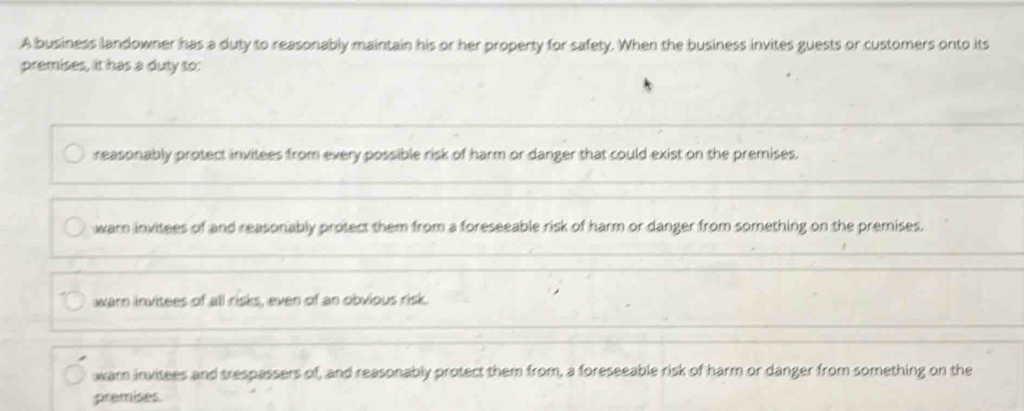 Solved: A business landowner has a duty to reasonably maintain his or ...