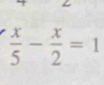  x/5 - x/2 =1