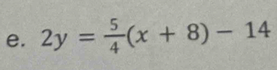 2y= 5/4 (x+8)-14