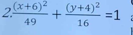 frac (x+6)^249+frac (y+4)^216=1