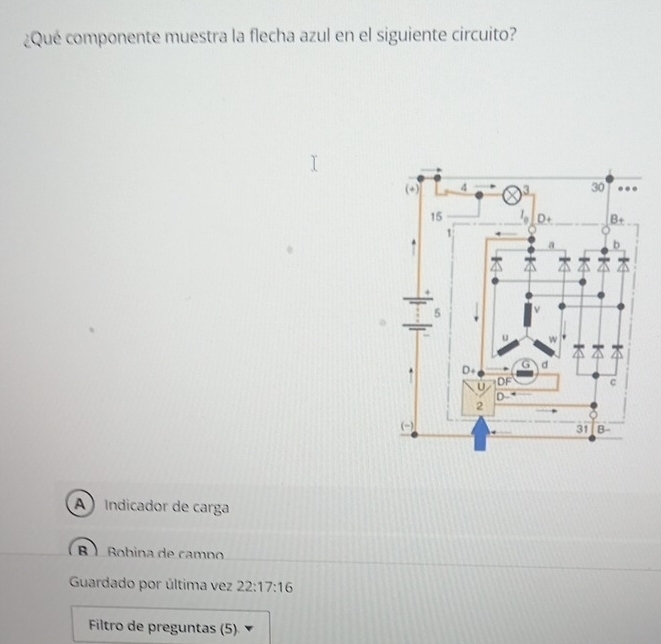 ¿Qué componente muestra la flecha azul en el siguiente circuito?
A  Indicador de carga
B  Bobina de campo
Guardado por última vez 22:17:16
Filtro de preguntas (5)