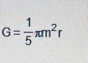 G= 1/5 π m^2r