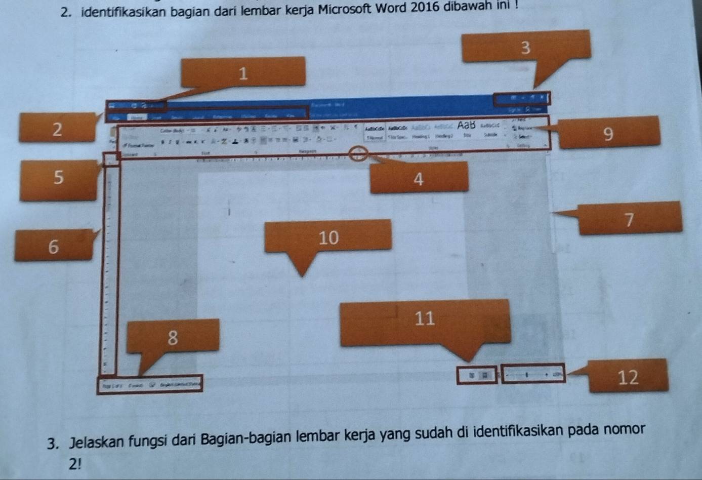 identifikasikan bagian dari lembar kerja Microsoft Word 2016 dibawah ini ! 
3. Jelaskan fungsi dari Bagian-bagian lembar kerja yang sudah di identifikasikan pada nomor 
2!