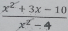  (x^2+3x-10)/x^2-4 