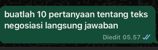 buatlah 10 pertanyaan tentang teks 
negosiasi langsung jawaban 
Diedit 05.57