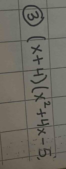 ③ (x+4)(x^2+4x-5)