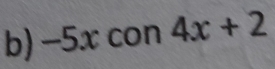 -5x con 4x+2