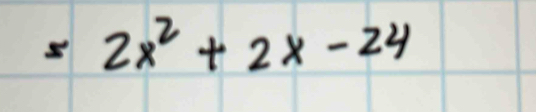 =2x^2+2x-24