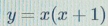 y=x(x+1)