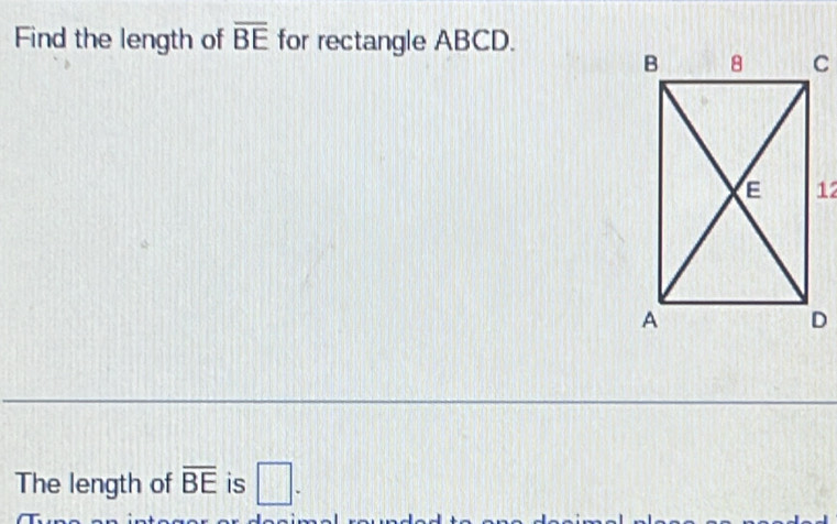 Find the length of overline BE for rectangle ABCD. 
The length of overline BE is □