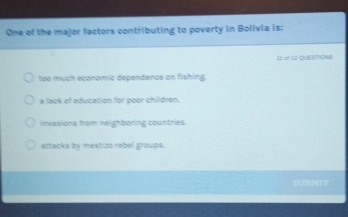 Solved: One of the major factors contributing to poverty in Bolivia is ...