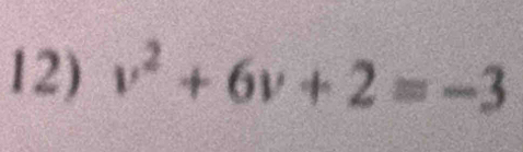 v^2+6v+2=-3